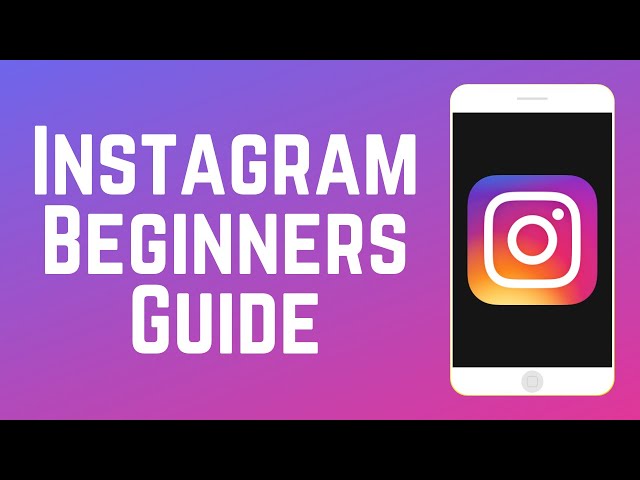 How to Use Instagram Beginners Guide in 2024