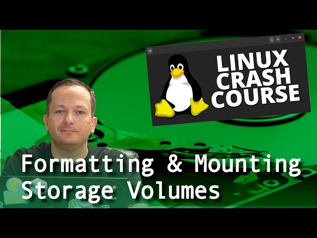 Linux Crash Course - Formatting & Mounting Storage Volumes