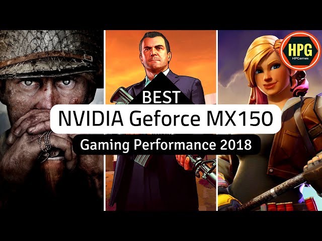Nvidia Geforce MX150 Gaming Benchmark