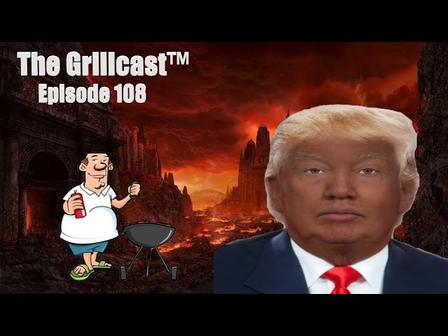The Grillcast™ Episode 108 - Black Magic Trump ft. Dick Masterson