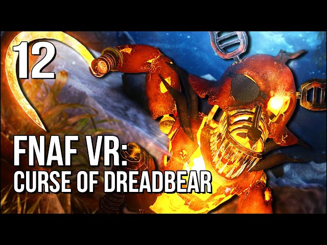 FNAF VR | Part 12 | Yo. Foxy Is On Fire And Mad At Me...