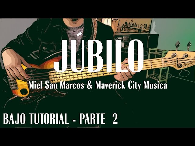 JUBILO - Miel San Marcos & Maverick City Música [ Bajo Tutorial] PARTE 2