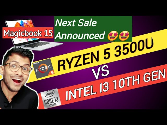 AMD Ryzen 5 3500u vs Intel i3 10th Gen | Which is Better ? | Honor MagicBook 15 Next Sale