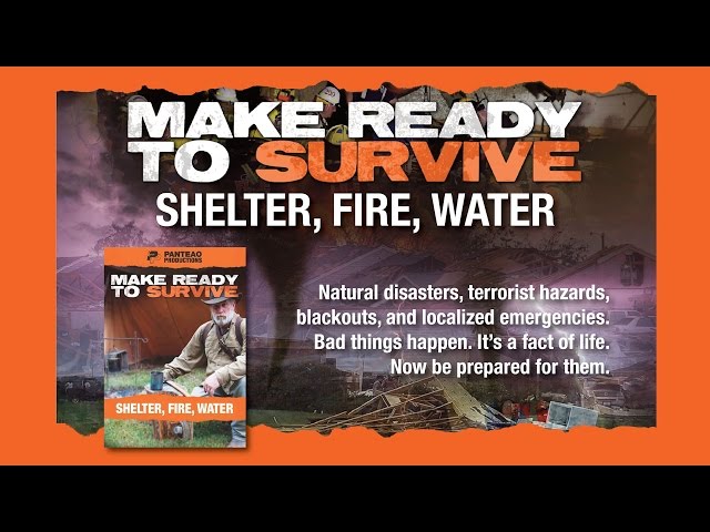 Make Ready to Survive: Shelter, Fire, Water Trailer