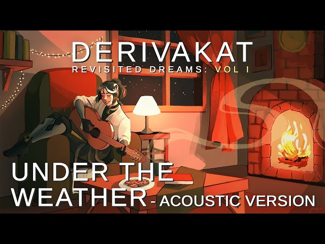Under the Weather (Acoustic Version) - Derivakat [OFFICIAL LYRIC M/V]