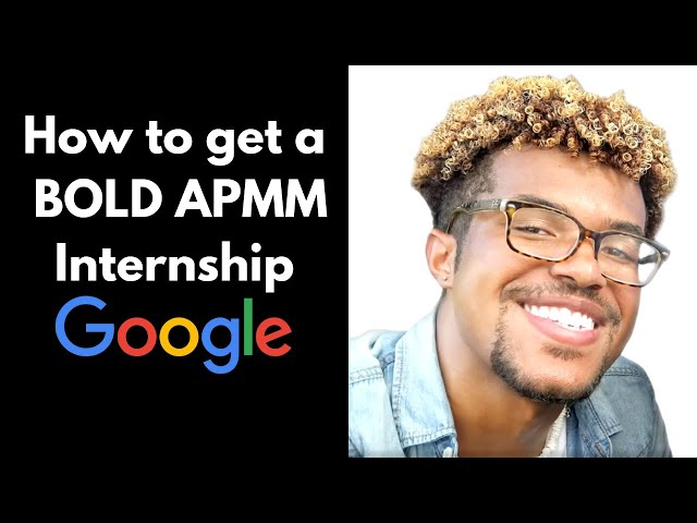 How to get a Google BOLD APMM Internship (ft. Marcus B. Walker, Student @FAU)