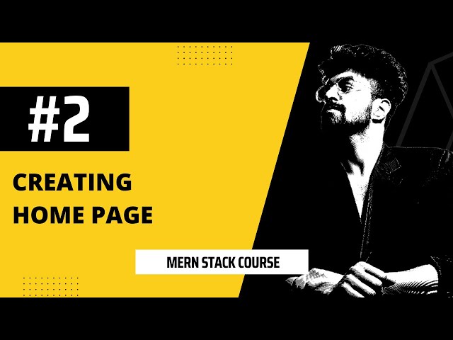 #2 Creating Home Page, MERN STACK COURSE