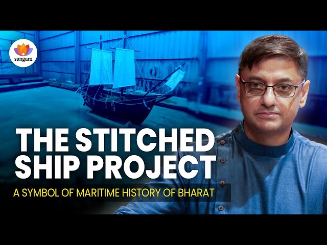 The Stitched Ship Project: Legacy of Maritime History of BHARAT| Sanjeev Sanyal| #ancientstichedship