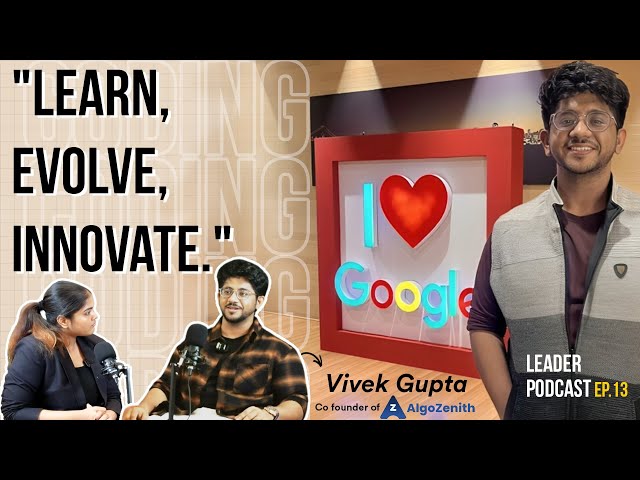 🚀 Vivek Gupta's Tech Journey | From Google to AlgoZenith 🌟