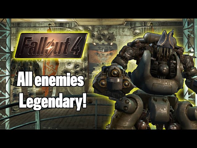 Can you beat Fallout 4 if all enemies legendary?