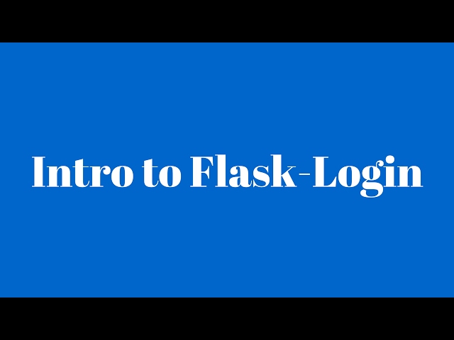Intro to Flask-Login