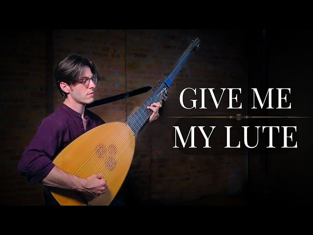 "Give Me My Lute" by John Banister