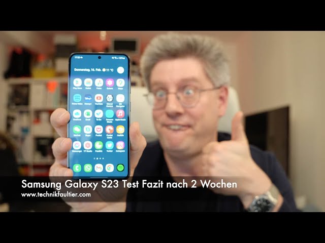 Samsung Galaxy S23 Test Fazit nach 2 Wochen