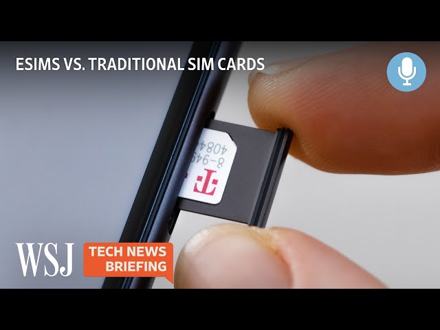 New eSIMs Are Replacing Traditional SIM Cards for Mobile Phones | WSJ Tech News Briefing