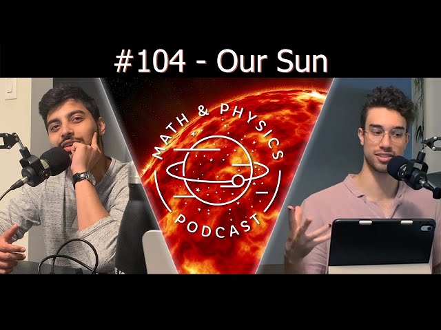 Episode #104 - Our Sun