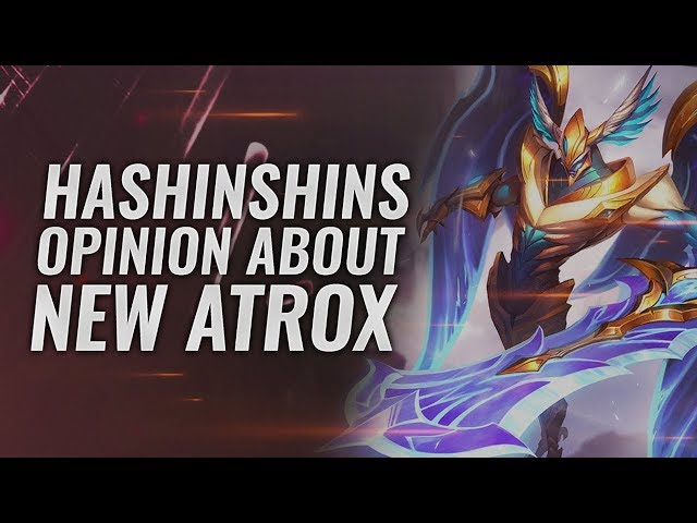 HASHINSHINS OPINION ABOUT THE AATROX REWORK