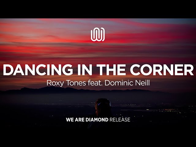 Roxy Tones - Dancing in the Corner (feat. Dominic Neill)