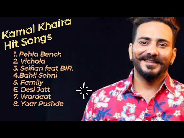 Kamal Khaira Hit Songs | Kamal Khaira Jukebox | Yaar Pushde | Pehla Bench | Vichola | Bahli Sohni |