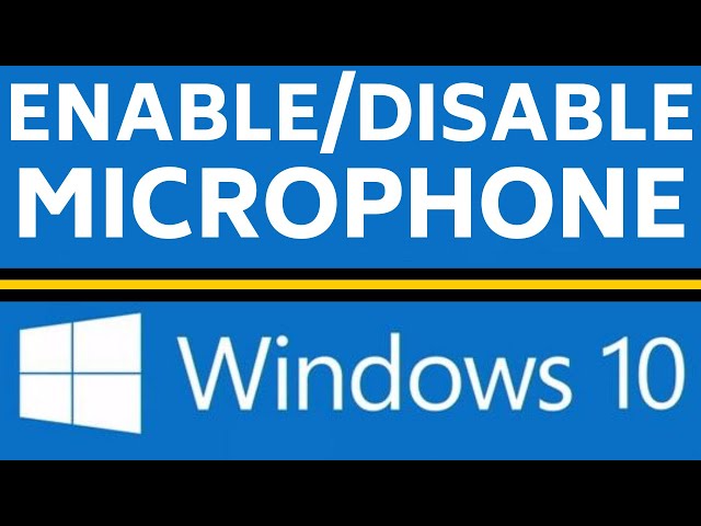How to Enable / Disable Microphone in Windows 10 - Turn On / Off Mic