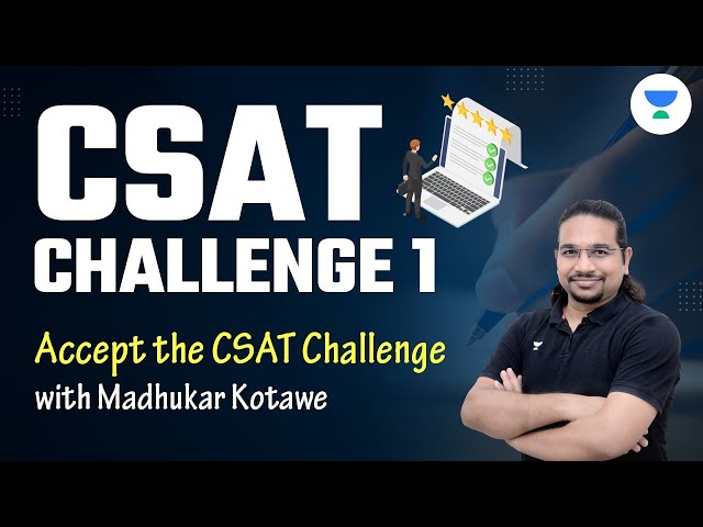 CSAT challenge 1 | Accept the CSAT challenge with Madhukar Kotawe