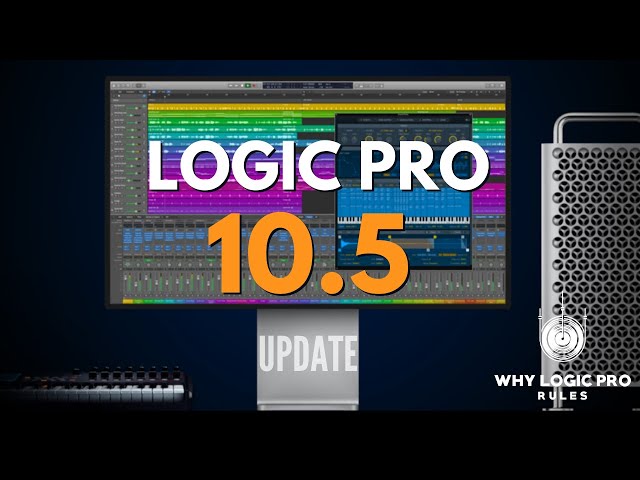 LOGIC PRO 10.5 - It's Here, and it's Amazing. Here's Your Personal Walk-through of the Latest Update
