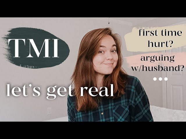 TMI Does It Hurt The First Time? Arguing w/ Husband, and more!