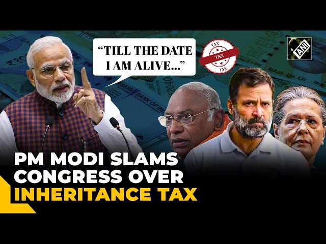 “Congress ambition will never come to fruition as long as…”: PM Modi over Inheritance Tax row