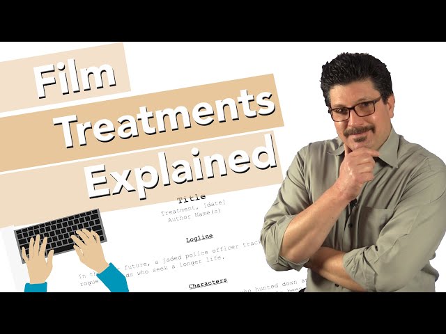 What is a Film Treatment? | Screenplay & Teleplay Story Treatments Explained