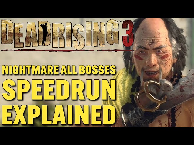 Horror Speedruns Explained: Dead Rising 3 All Bosses Nightmare New Game