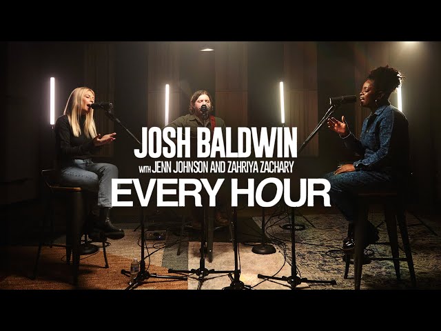 Every Hour - Josh Baldwin (with Jenn Johnson & Zahriya Zachary) | Exclusive, Acoustic Performance