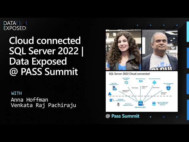 Cloud connected SQL Server 2022 | Data Exposed @ PASS Summit