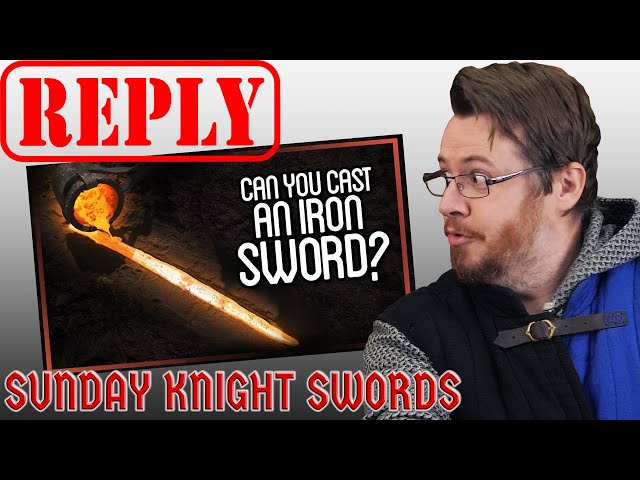 REPLY to How To Make Everything - Can you cast an iron sword? | SUNDAY KNIGHT SWORDS