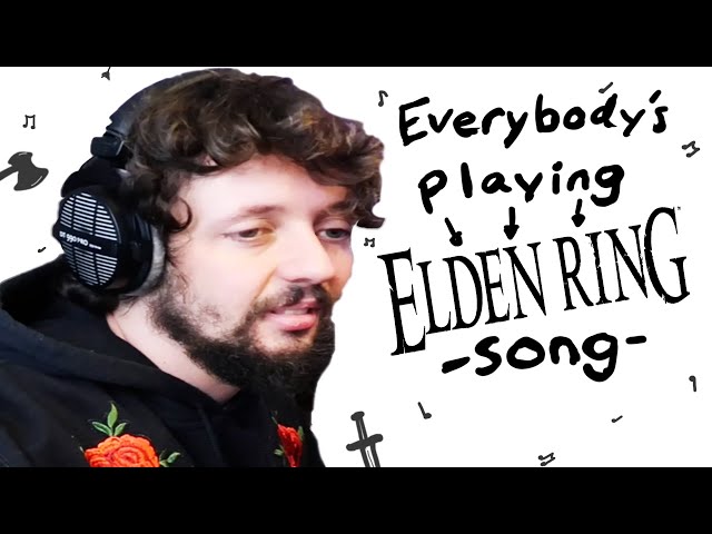 Everybody's Playing Elden Ring - Song