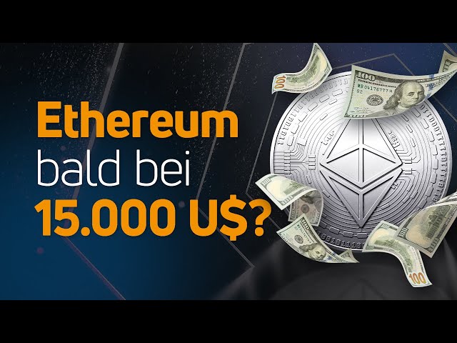 Ethereum: 15.000 US-$ noch in 2024?