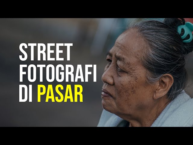 Street Fotografi di Pasar ft Samyang 35mm F 1.8 & Viltrox 85mm F 1.8