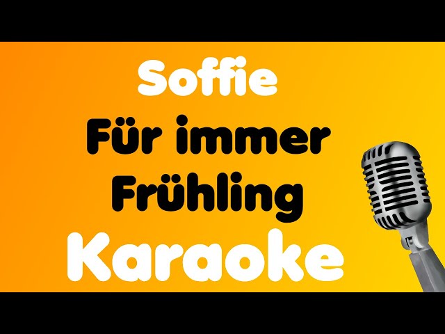 Soffie • Für immer Frühling • Karaoke