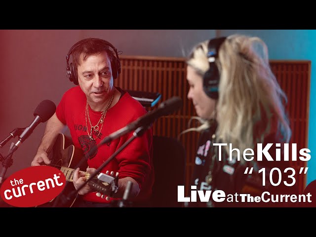 The Kills – 103 (live for The Current)