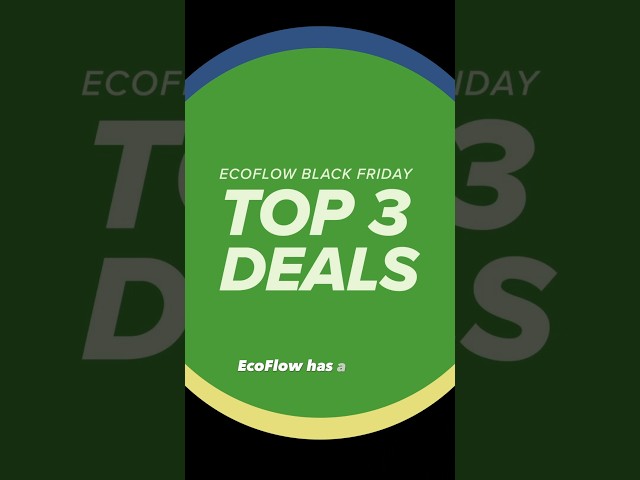 Top 3 EcoFlow Black Friday Sale Deals - Save up to $2,500!