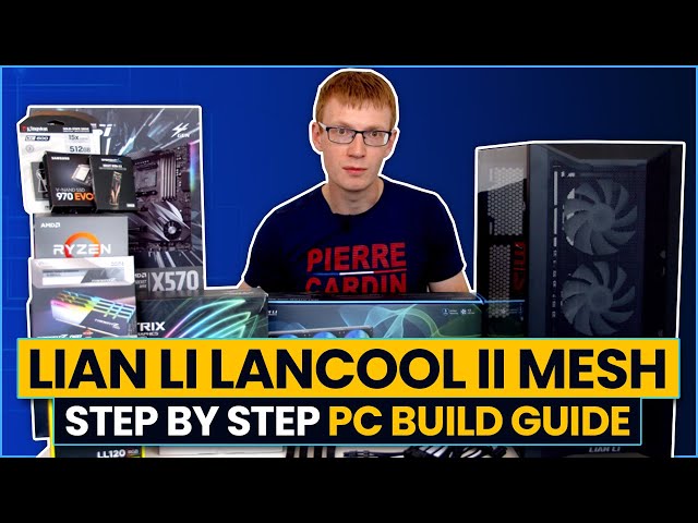 Lian Li Lancool II Mesh Step-by-Step PC Build Guide