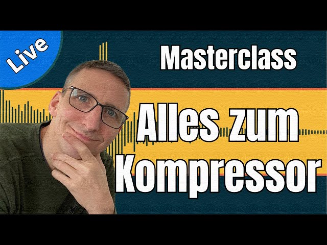 Kompressor Masterclass (Live Stream)