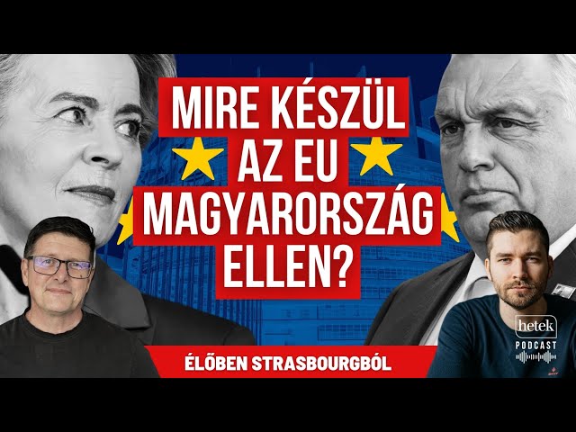 🔴 Élőben Strasbourgból: Mire készül az EU Magyarország ellen? - Morvay Péter és Kulifai Máté