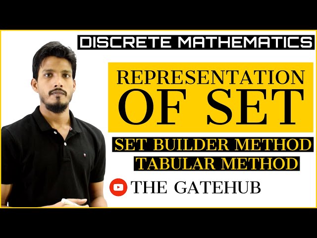 Representation of Sets | Set Builder Method | Tabular Method | Discrete Mathematics