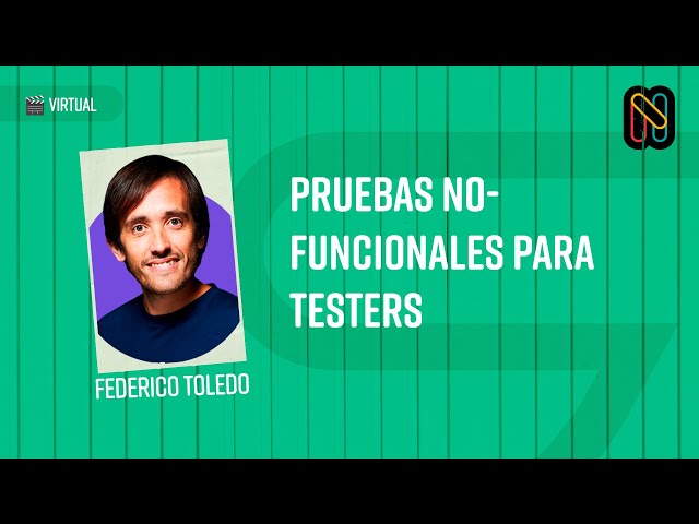 Pruebas no-funcionales para testers - Federico Toledo