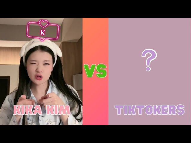 Who's Your Best 💟 Kika Kim vs Tiktokers