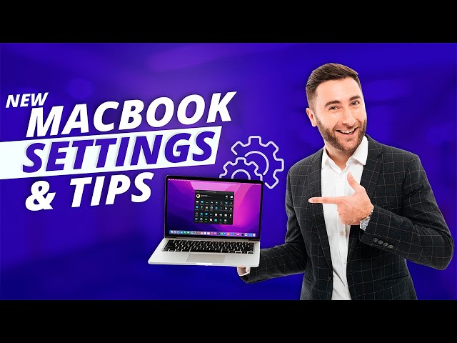 12 Things to Do With Your New MacBook - Settings & Tips