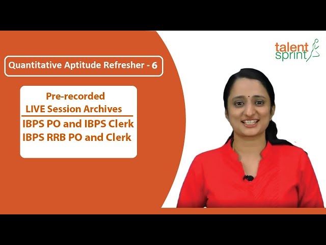 Quantitative Aptitude Refresher - 6 | IBPS PO Prelims Exam 2018 Pre-Recorded Class | TalentSprint
