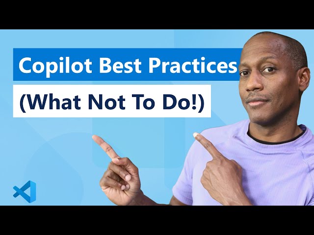 Copilot Best Practices (What Not To Do)