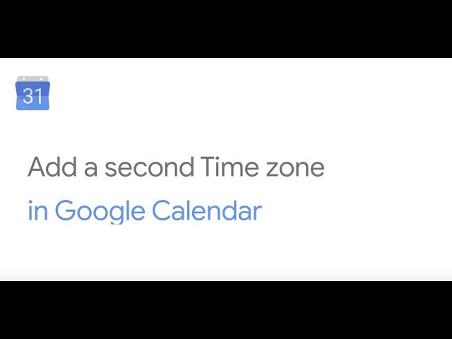 Add a secondary time zone in Google Calendar