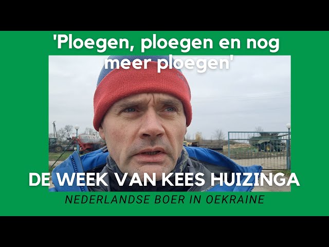 Oekraïne-vlogger Kees Huizinga: 'Ploegen, ploegen en nog meer ploegen.'