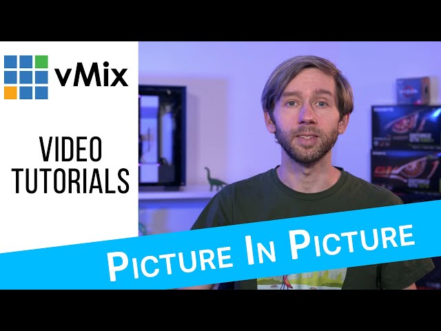 Creating a Picture In Picture with vMix.